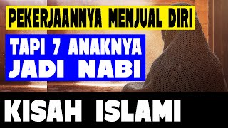 Kisah Pelacur Yang Melahirkan 7 Nabi Bani Israil