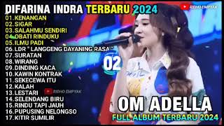 DIFARINA INDRA TERBARU 2024 FULL ALBUM | KENANGAN | SIGAR | SALAHMU SENDIRI | ADELLA TERBARU 2024