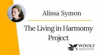 Alissa Symon on the Woolf Living in Harmony Project