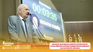 Projeto que regulamenta rateio de R$ 97 milhões do antigo Fundef deve chegar à ALE-AM nesta semana