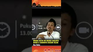 Gus baha - orang kafir kehabisan akal & masuk islam