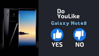 Do YouLike Galaxy Note8?《Vote Now 》