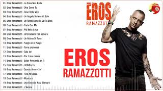 Eros Ramazzotti grandes exitos mix - Eros Ramazzotti best songs - Eros Ramazzotti greatest hits