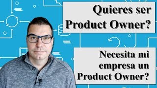 Si quieres ser Product Owner o tu empresa necesita uno debes ver este vídeo