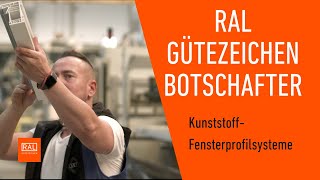 Kunststoff-Fensterprofilsysteme mit Gütezeichen - RAL Gütezeichen Botschafter