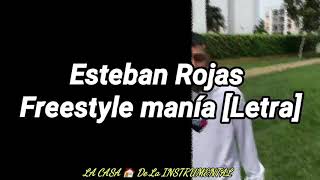 Esteban Rojas  Freestyle manía [Letra]