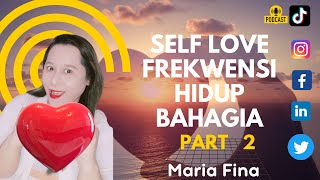 Self Love Part 2 - Hidup Bahagia #selflovecoach #selflovepractices #loa #lawofattraction #motivasi