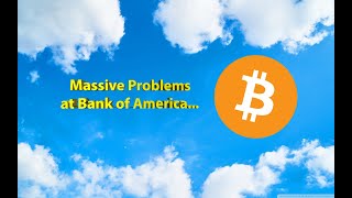 Massive Problems at Bank of America...