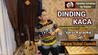 DINDING KACA Karaoke duet | Gerry ft. Tsya ( Jagad Ariani ) | Karaoke rumahan Duet Tanpa Vokal Cewek