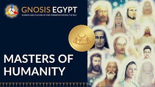 MASTERS OF HUMANITY - GNOSTIC CULTURE