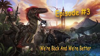 Ark Survival Evolved Episode 3 ft Risky TV We're back!!!