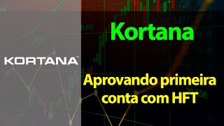 Kortana - Aprovando a primeira conta com HFT