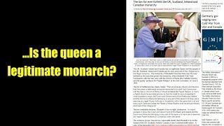 ...Is the queen a legitimate monarch?