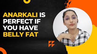 Anarkali is Perfect For You if Have Belly Fat | Fashion Advice | IVAH Couture