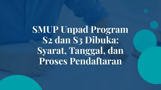 SMUP Unpad Program S2 dan S3 Dibuka: Syarat, Tanggal, dan Proses Pendaftaran