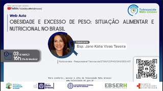 03/03/2021 -  Obesidade e Excesso de Peso: Situação Alimentar e Nutricional no Brasil