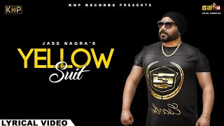 Yellow Suit | Jass Nagra | Official Video| Latest Punjabi Song 2018 | KHP Records