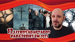 12 Séries adaptações literárias para 2021