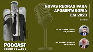 Direito & Diálogo - #24- Novas regras para aposentadoria em 2023