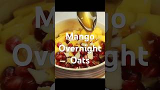 Mango Overnight Oats…#shorts #weightloss #healthyfood