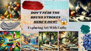 DON'T FEAR THE BRUSH STROKES!