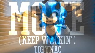 Move (Keep Walkin') - TobyMac || AMV || Sonic The Hedgehog