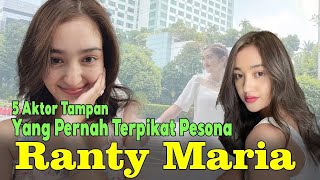 Inilah 5 Daftar Actor Tampan Yang Pernah Terpikat Pesona Ranty Maria