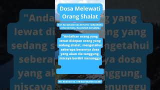 Dosa Melewati Orang Shalat#shorts#lewat#shalat