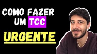 Como fazer o TCC URGENTE!