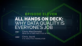 Episode 11: All Hands on Deck–Why Data Quality is Everyone’s Job