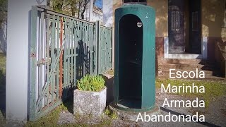 Abandonada Escola da Marinha Armada