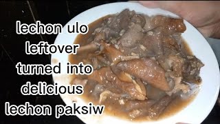 Lechon ulo leftover turned into Delicious Lechon Paksiw