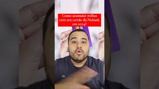 ✈️💳 Como acumular milhas com o seu cartão da Nubank em 2024? - Leia a legenda