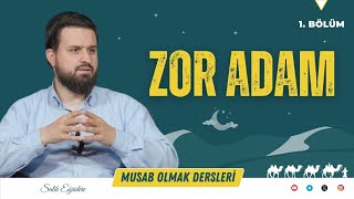 Musab Olmak - 1. Bölüm: Zor Adam | Salih Eğridere