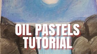 OIL PASTEL TUTORIAL