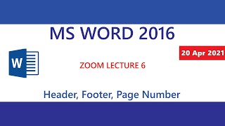 MS Word 2016 - Header - Footer - Page Number - Different Headers on each page - Zoom Lecture 6