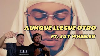 (REACCIÓN) MYKE TOWERS X JAY WHEELER - AUNQUE LLEGUE OTRO