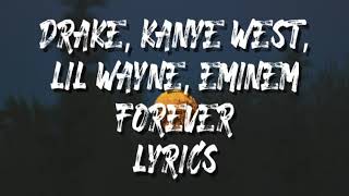 Drake, Kanye West, Lil Wayne, Eminem - Forever (Lyrics)