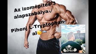 °°° Team Oszlár °°° | Az izomépítés 3 alapszabálya | Pihenés L-Tryptophan-al |