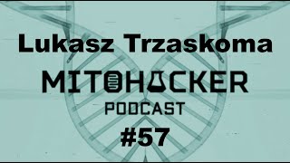 MITOHACKER PODCAST #57 - Lukasz Trzaskoma / fitnesz mítoszok