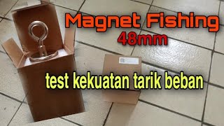 Magnet Fishing test kekuatan tarik beban