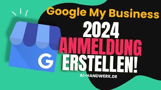 Google Unternehmensprofil anmelden 2024 📍 Google My Business erstellen (Step-by-Step)