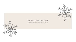 Embracing Hygge for a Stress Free Holiday