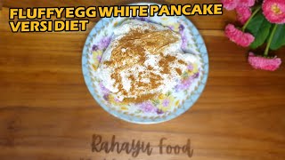 RESEP PANCAKE PUTIH TELUR( FLUFFY EGG WHITEPANCAKE)VERSIDIET @RahayuFoodbyBundaNcie