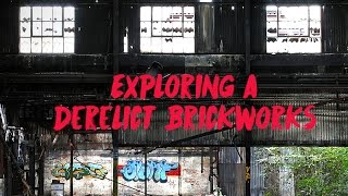 Exploring A Derelict Brick works! - Urban Exploring