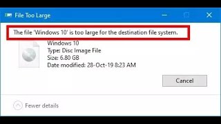 file is too large for destination file system | file is too large for Pen Drive or USB