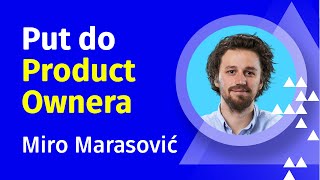 Od studenta do Product Ownera | Miro Marasović (Profico)