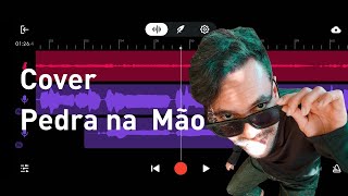 Pedra Na Mão (cover Samuel Santana) BandLab Mobile