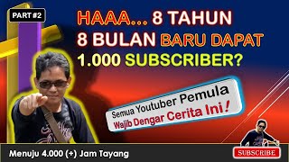 HAAA... 8 TAHUN 8 BULAN BARU DAPAT 1.000 SUBSCRIBER? | PART #2