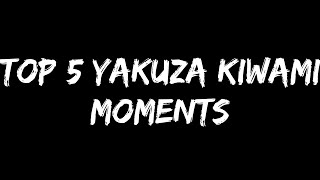 Top 5 moments in Yakuza Kiwami